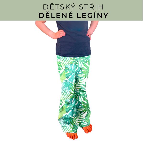 Dětský střih - Dělené legíny