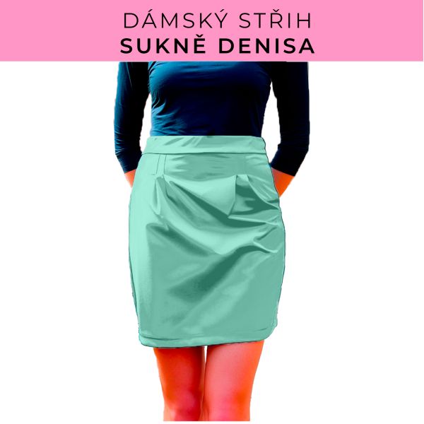 Dámský střih - Dámská sukně Denisa
