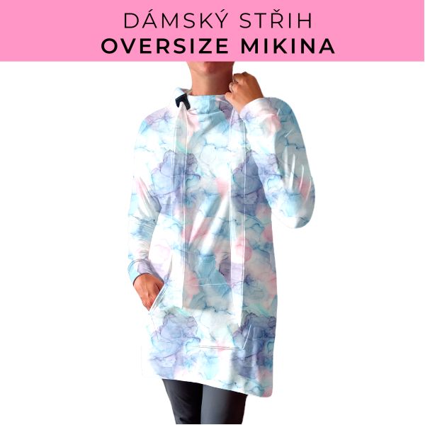 DÁMSKÝ střih - Oversize mikina