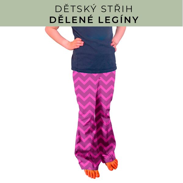 Dětský střih - Dělené legíny
