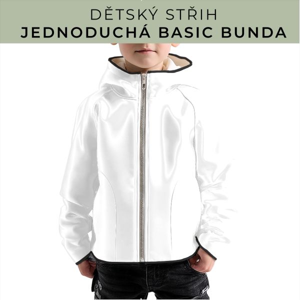Dětský střih - jednoduchá dětská BASIC  bunda