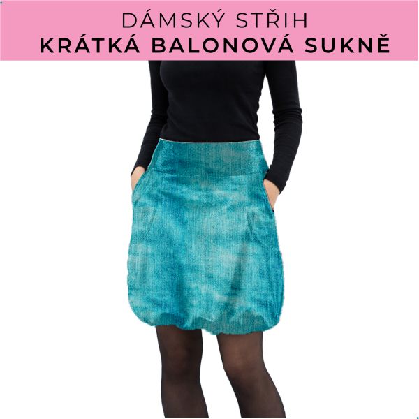 Dámský střih - balonová krátká sukně