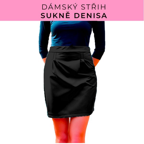 Dámský střih - Dámská sukně Denisa