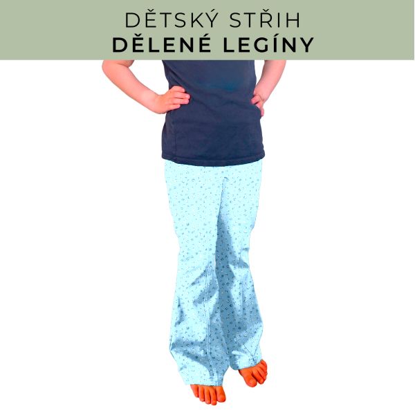 Dětský střih - Dělené legíny