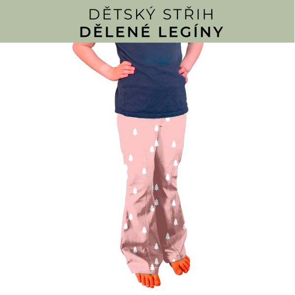 Dětský střih - Dělené legíny