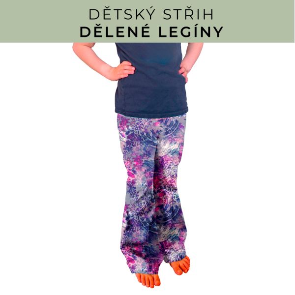 Dětský střih - Dělené legíny