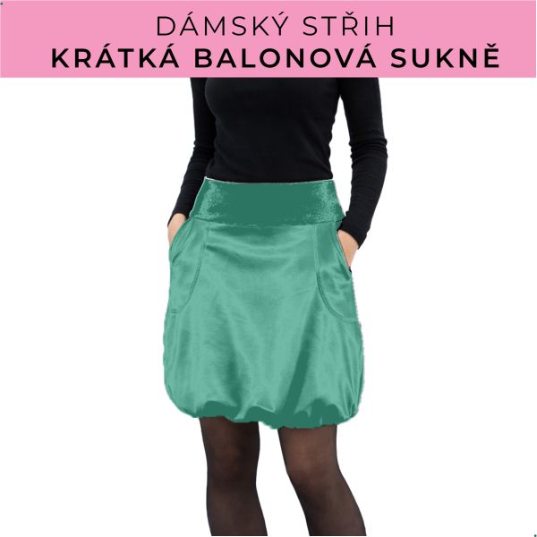 Dámský střih - balonová krátká sukně