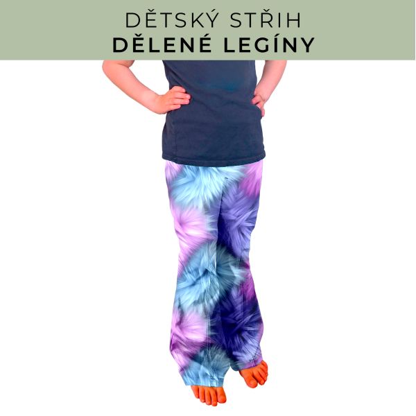 Dětský střih - Dělené legíny