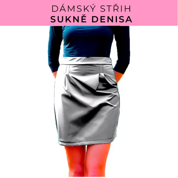 Dámský střih - Dámská sukně Denisa