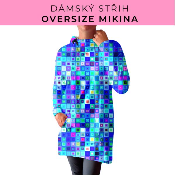 DÁMSKÝ střih - Oversize mikina