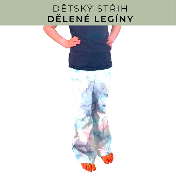 Dětský střih - Dělené legíny