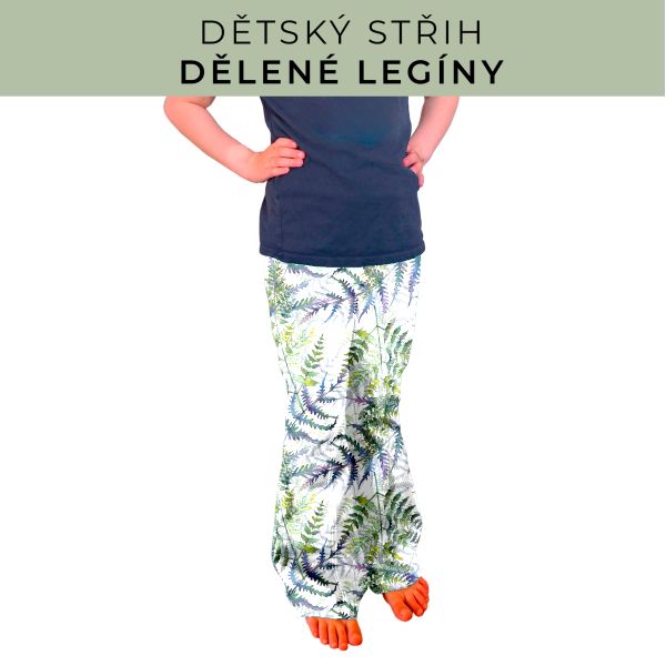 Dětský střih - Dělené legíny