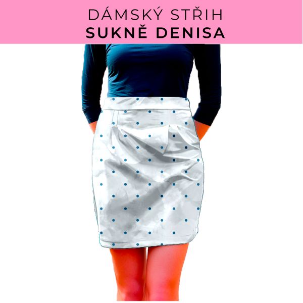 Dámský střih - Dámská sukně Denisa