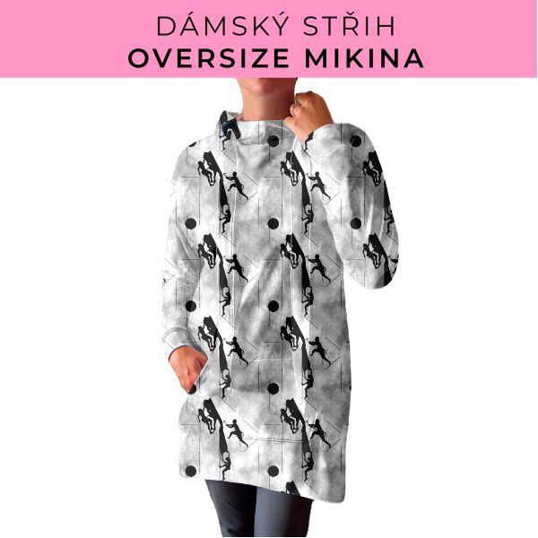 DÁMSKÝ střih - Oversize mikina