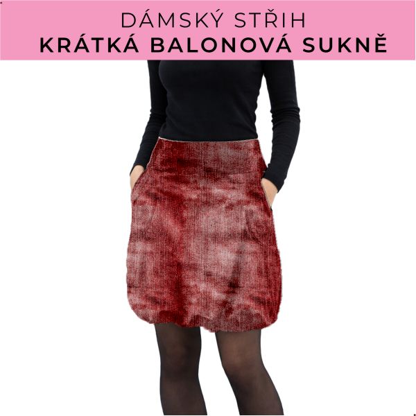 Dámský střih - balonová krátká sukně