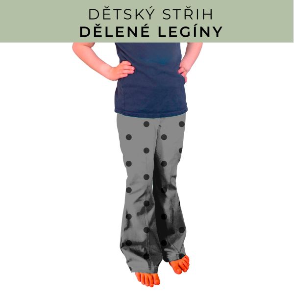 Dětský střih - Dělené legíny