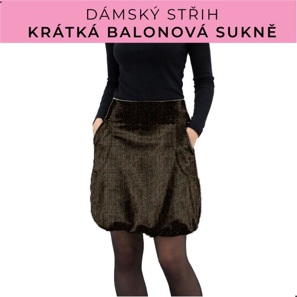 Dámský střih - balonová krátká sukně