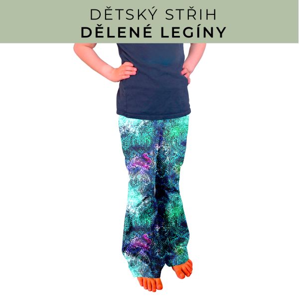 Dětský střih - Dělené legíny