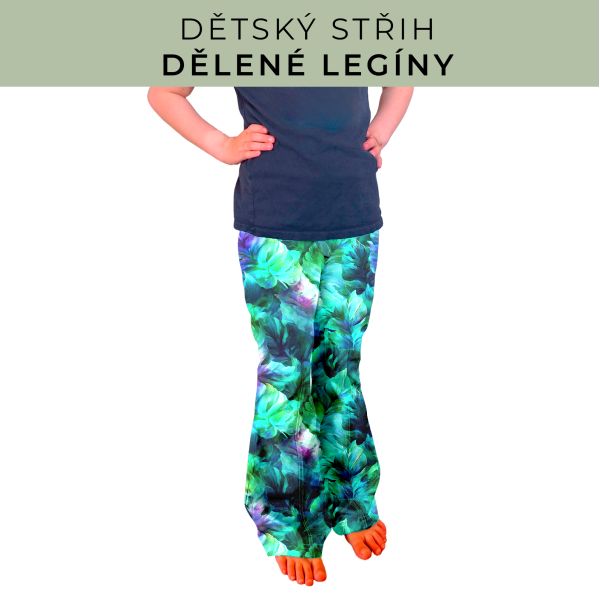Dětský střih - Dělené legíny