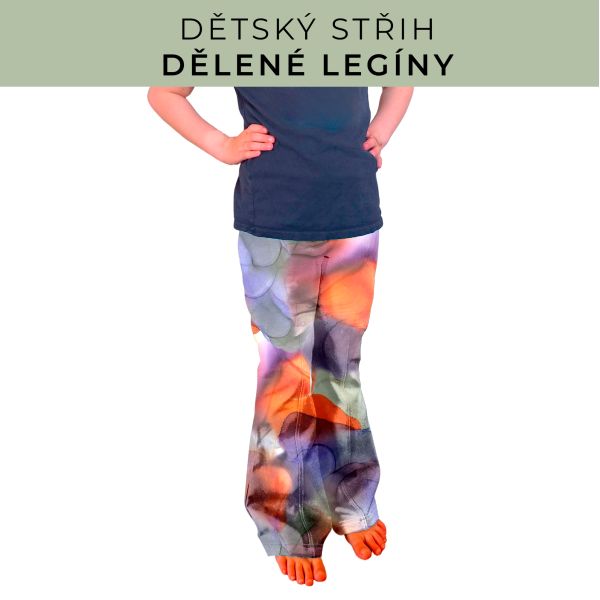 Dětský střih - Dělené legíny