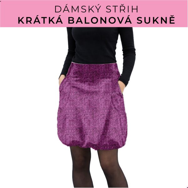 Dámský střih - balonová krátká sukně