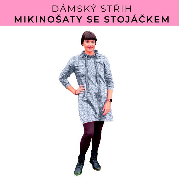 Dámský střih - mikinové šaty se stojáčkem