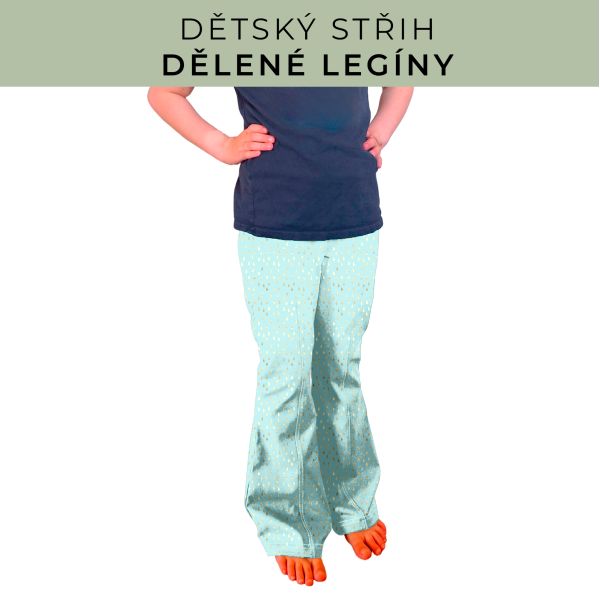Dětský střih - Dělené legíny