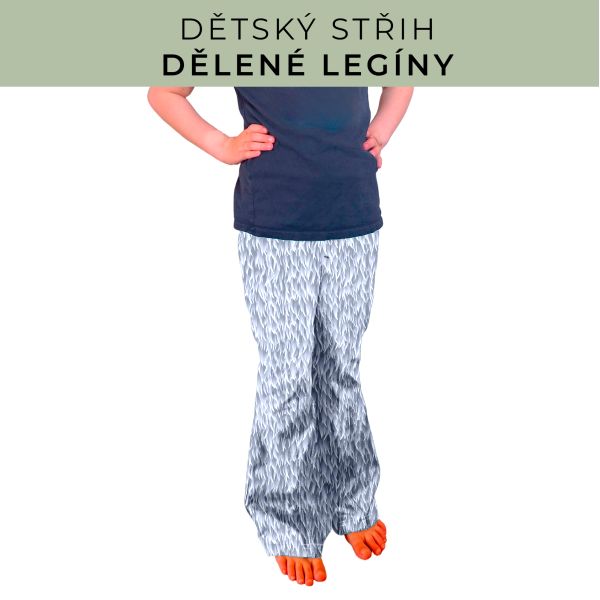 Dětský střih - Dělené legíny