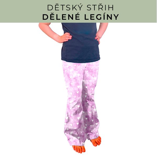 Dětský střih - Dělené legíny