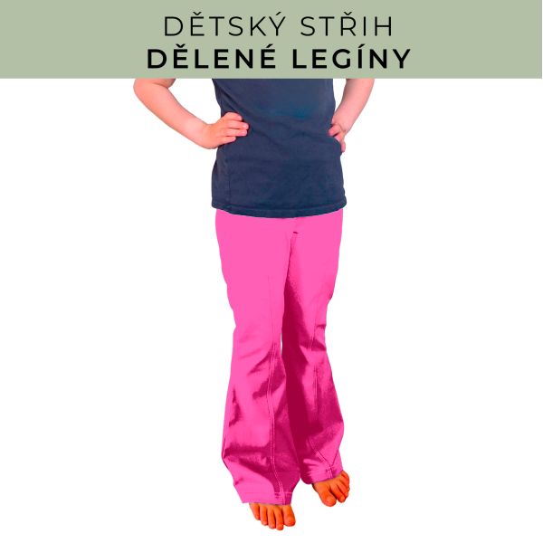 Dětský střih - Dělené legíny