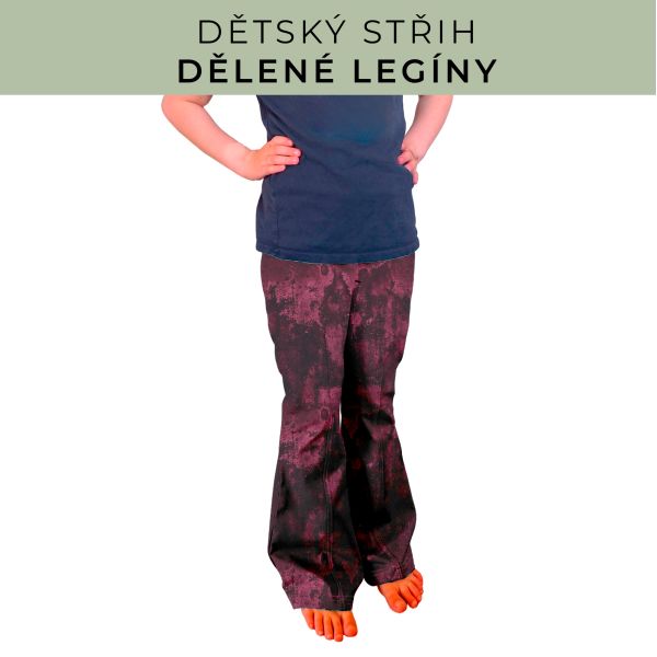 Dětský střih - Dělené legíny