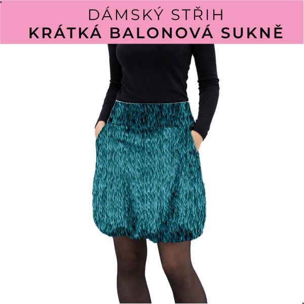 Dámský střih - balonová krátká sukně