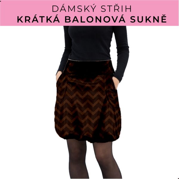 Dámský střih - balonová krátká sukně