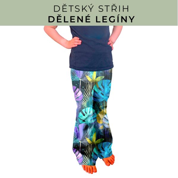 Dětský střih - Dělené legíny