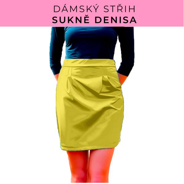 Dámský střih - Dámská sukně Denisa