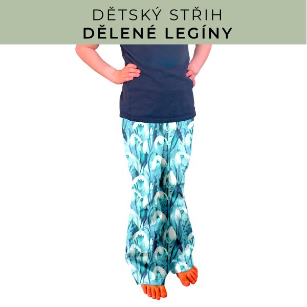 Dětský střih - Dělené legíny