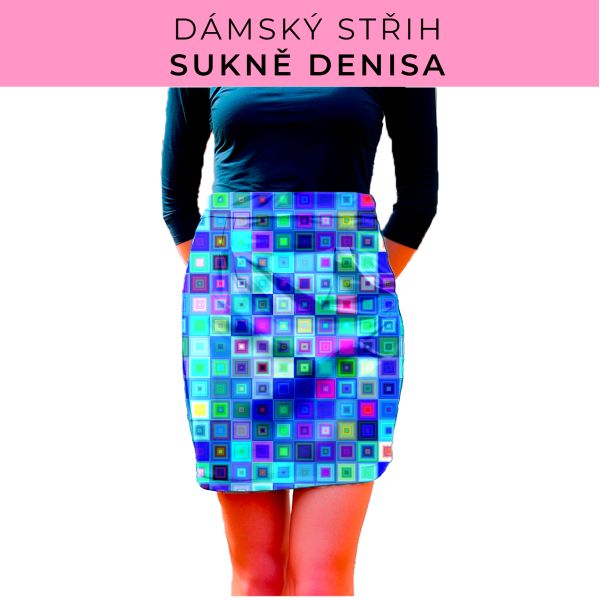 Dámský střih - Dámská sukně Denisa