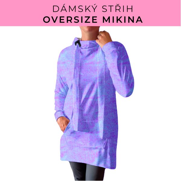DÁMSKÝ střih - Oversize mikina