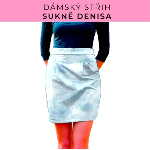 Dámský střih - Dámská sukně Denisa