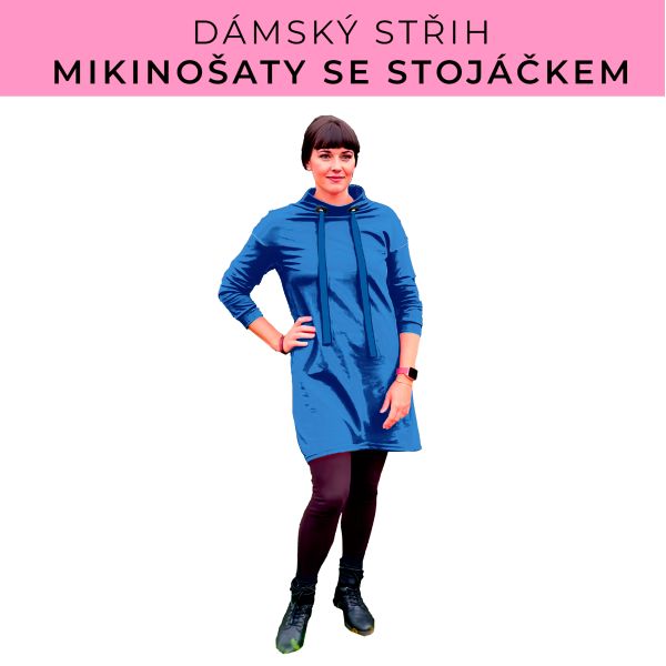 Dámský střih - mikinové šaty se stojáčkem