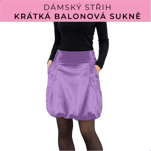 Dámský střih - balonová krátká sukně