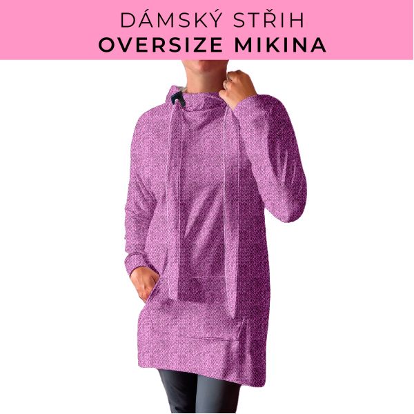 DÁMSKÝ střih - Oversize mikina
