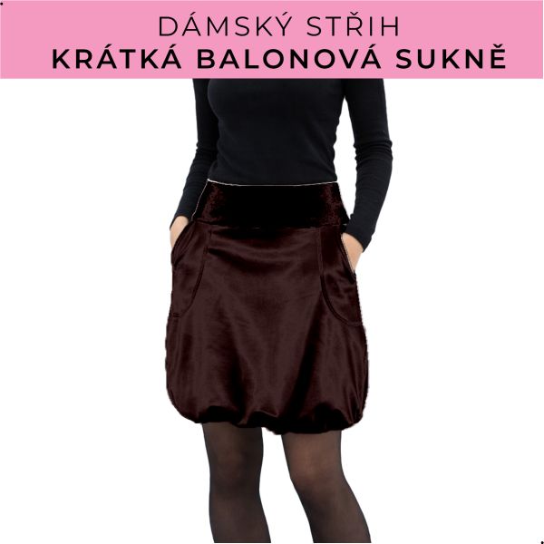 Dámský střih - balonová krátká sukně