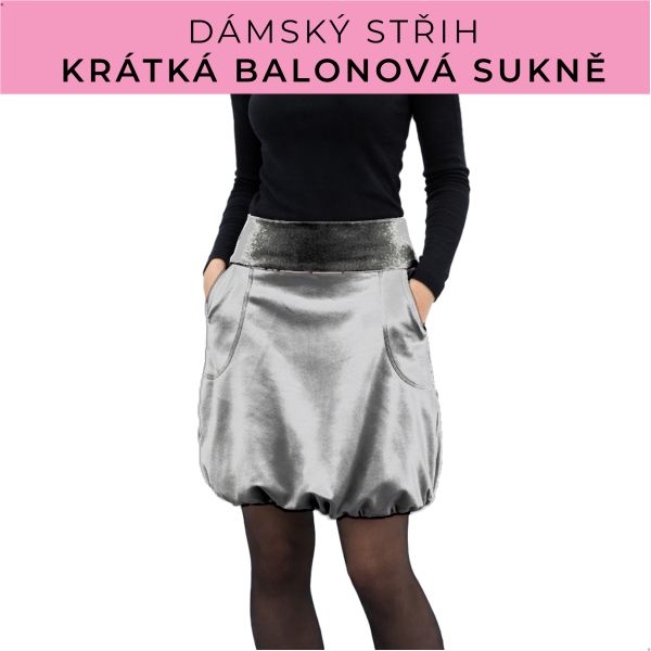 Dámský střih - balonová krátká sukně