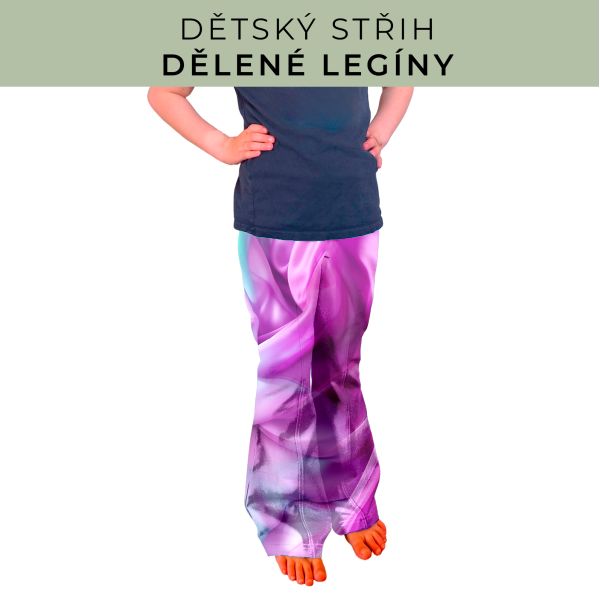 Dětský střih - Dělené legíny