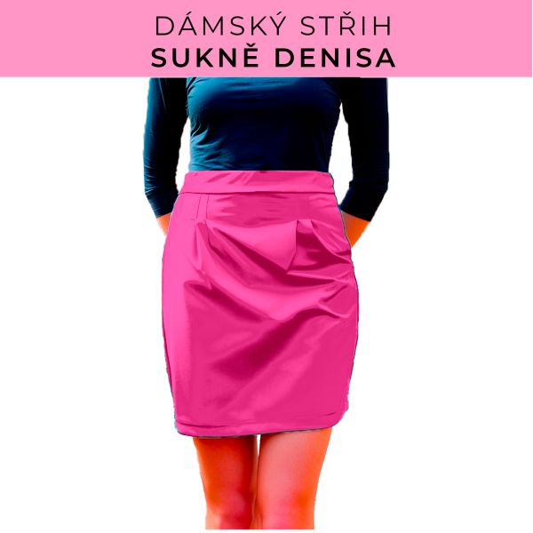 Dámský střih - Dámská sukně Denisa