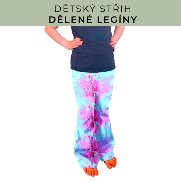 Dětský střih - Dělené legíny
