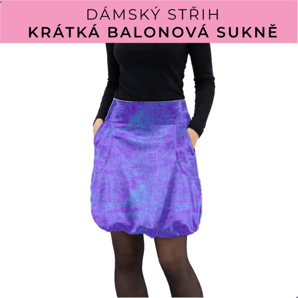 Dámský střih - balonová krátká sukně