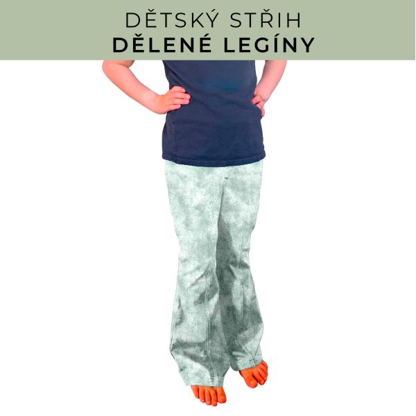 Dětský střih - Dělené legíny