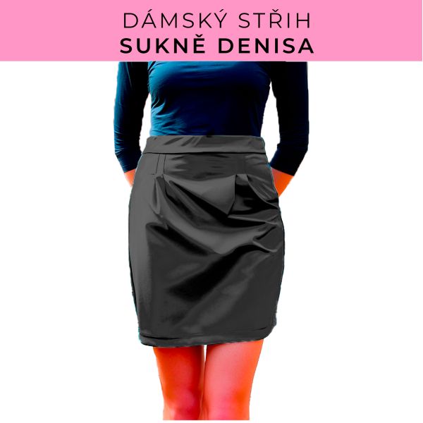 Dámský střih - Dámská sukně Denisa